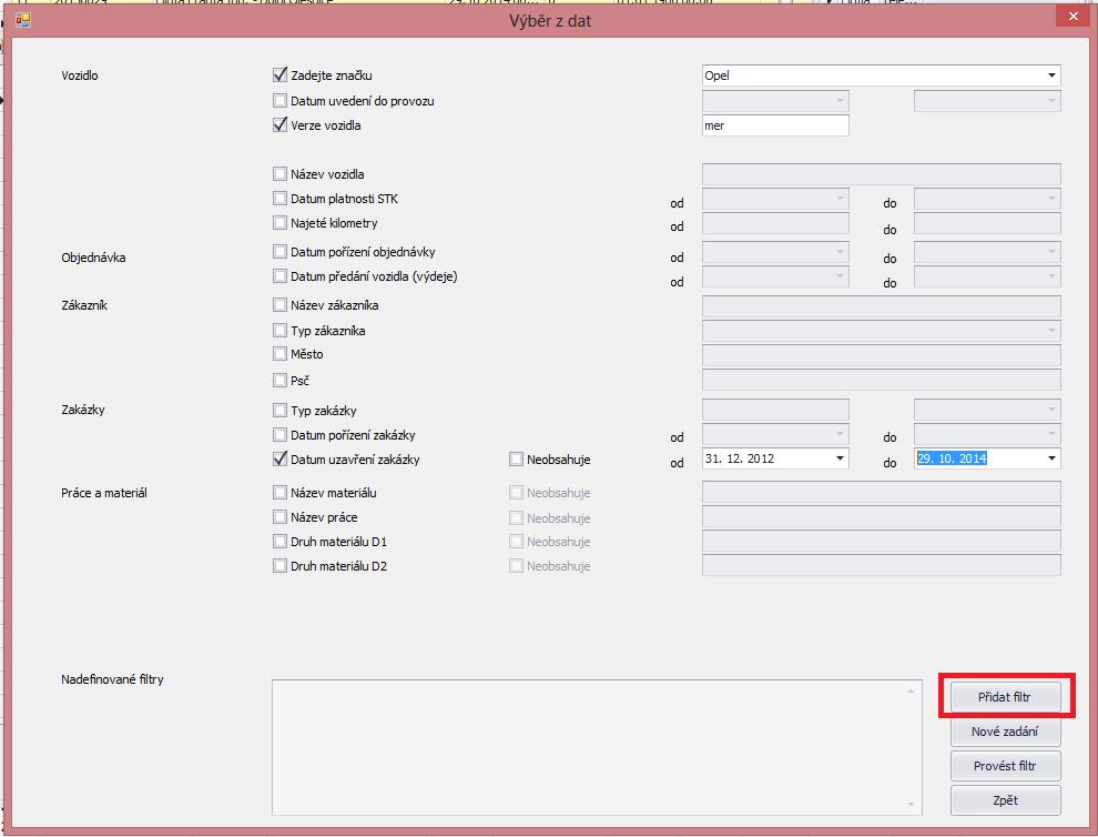 Po vybrání filtrů z příslušného komba je nutné zadat Přidat filtr, tak aby se filtr propsal do spodního okna formuláře.
