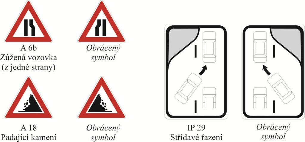 značky proměnné. Příklad dopravních značek se symboly, které mohou být obráceny: (5) Prováděcí právní předpis stanoví význam, užití, provedení a tvary dopravních značek a jejich symbolů.