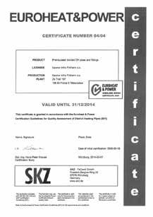 KVAITA A CERTIFIKACE 7 Kvalita a certifikace Pro společnost Uponor Infra Fintherm je spokojenost zákazníka na prvním místě, a proto je