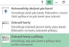 6 V pravém horním rohu okna programu je umístěné tlačítko Možnosti zobrazení pásu karet s nabídkou příkazů (viz obrázek): Obr.