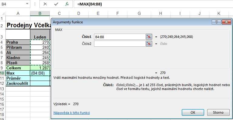 Použití funkce MAX postup Obr. 72 Jak vidíte na obrázku, máme zjistit maximální hodnotu prodeje za měsíc leden. 1. Klepněte na buňku, kde má být výsledek, tedy B10. 2.