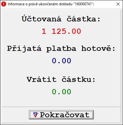 Po dokončení prodeje v režimu Kasa zůstává na obrazovce informativní okno: 33 Kde je vidět, kolik peněz činila tržba a případně i kolik má být zákazníkovi vráceno.