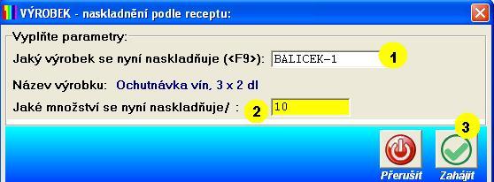 Nakonec kliknutím na Zahájit (3) spustíte funkci. Tato funkce vytvoří dva doklady. Prvním bude vnitro-výdejka, která ze skladu odebere vstupní suroviny (kelímky a lahve s vínem).