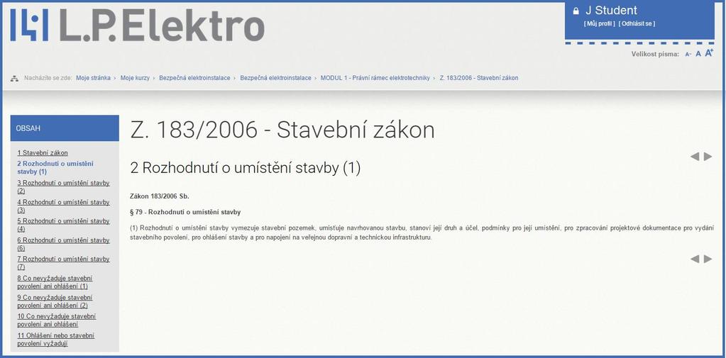 sekce. V knize se můžete pohybovat kontinuálně pomocí navigačních tlačítek (1) nebo přímo s využitím obsahu knihy (2). 2 1 Obrázek 13 Způsob splnění modulu Kniha je nastavena autorem kurzu.