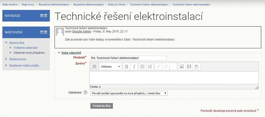 Volbou Odpověď může student reagovat na příspěvek a zapsat do formuláře odpověď, viz následující obrázek.