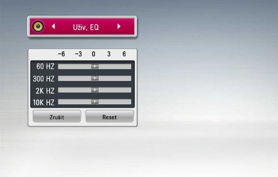 Systémové nastavení 39 Zvukový efekt Nastavení [Uživ. EQ] Můžete zvolit vyhovující režim zvuku.