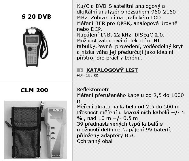 COFDM signálu 20 410 Kè MPEG dekoder MPEG II 32 280 Kè NG96B zabudovaný šumový generátor 5 180 Kè CONST konstelaèní karta QPSK/QAM 11 870 Kè NIT zobrazení NIT 4 420 Kè BATT Ni-MH bateriový pack 3 800