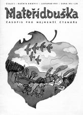 2015 V KNIZE PŘÍBĚH MATEŘÍDOUŠKY Kniha, ve které jsme zalistovali a kterou vám tím chceme představit, je zajímavá a ojedinělá především tím, že mapuje téměř sedmdesátiletý vývoj nejdéle vycházejícího