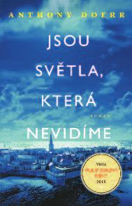 Luxusní vydání ãeského bestselleru L E D E N L E D E N Nová kniha drïitele Pulitzerovy ceny za literaturu âesk BESTSELLER VLASTIMIL VONDRU KA Pfiemyslovská epopej SVùTOV BESTSELLER ANTHONY DOERR O