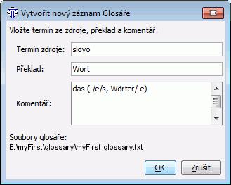 Glosáře Obsah souboru glosáře je přístupný v paměti a je nahrán když se otevírá nebo znovu načítá projekt.