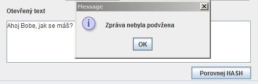 Porovnání Hash Aby Bob zjistil, zda Alicina zpráva nebyla po cestě změněna, vypočte HASH z rozšifrované zprávy a porovná jej s