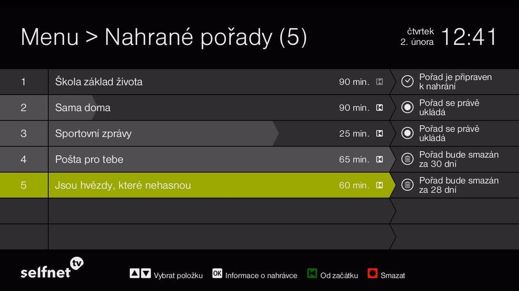 3.2.5 Nahrané pořady Nahrané pořady zobrazíte přes nabídku Menu (tlačítko / ) výběrem položky Nahrané pořady.