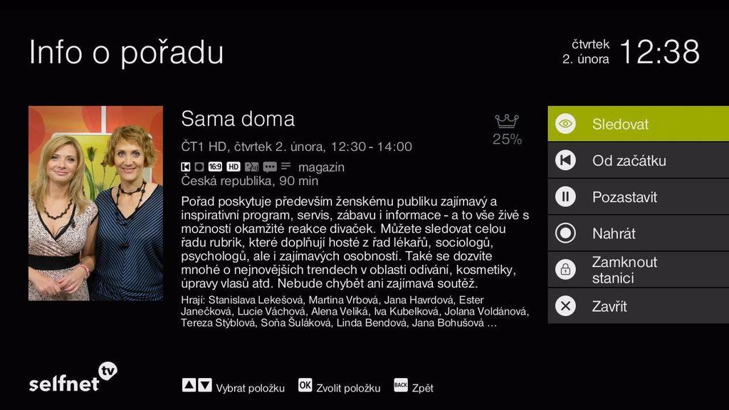 Obr. 2: Více informací o pořadu (2x stisk tlačítka OK) 3.2.3 Tlačítko EPG nebo TV Další cestou k interaktivitě jsou tlačítka EPG nebo TV, která plní stejnou funkci.