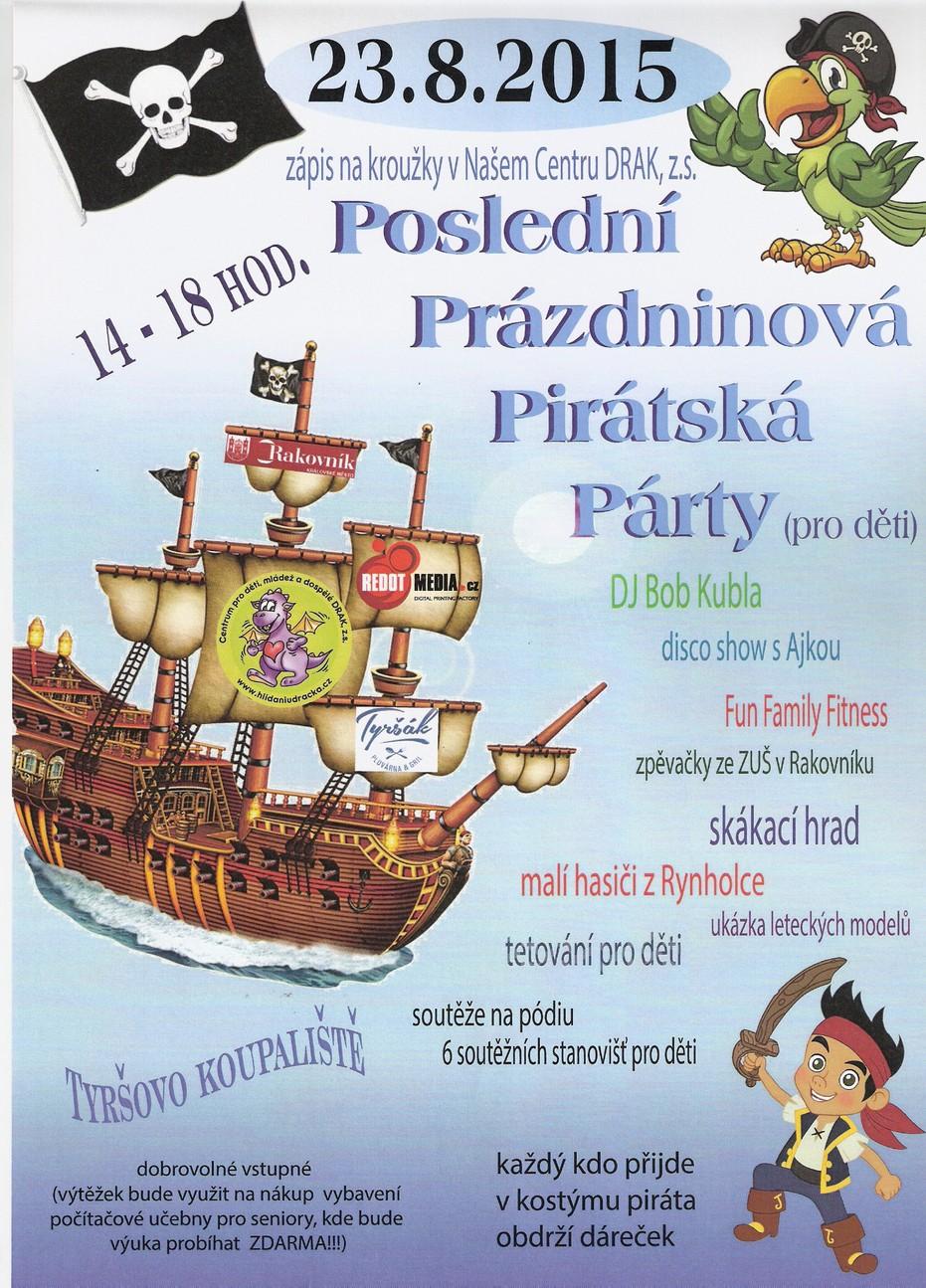 4. akce,,poslední PRÁZDNINOVÁ PIRÁTSKÁ PÁRTY (pro dět) Připrava akce probíhala zhruba od prosince 2014.