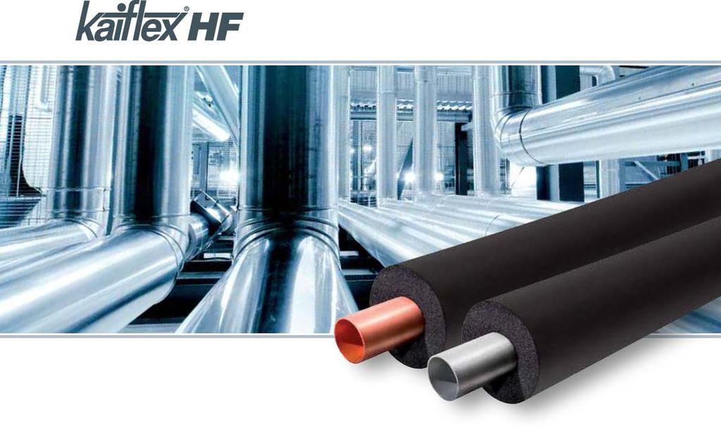 speciální aplikace Kaiflex HF je flexibilní izolační materiál s uzavřenými buňkami bez halogenů, který tak neobsahuje chlor, brom ani PVC.