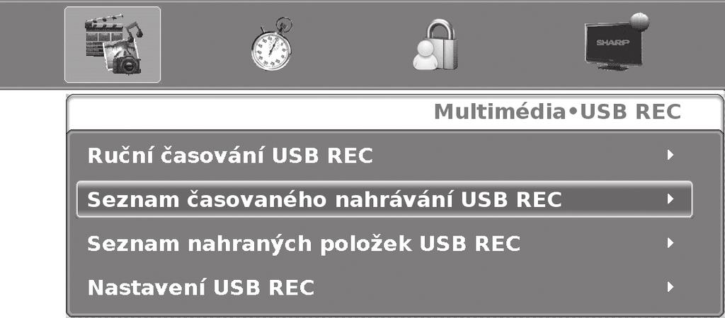 Funkce USB REC Funkce USB REC USB REC (Video rekordér) Funkce USB REC umožňuje nahrávat program z televize a sledovat ho později.