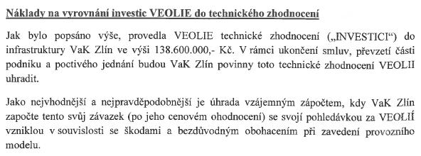 Je zcela zřejmé, že náklady 125 mil. Kč dle analýzy na vybudování provozního majetku VaK Zlín jsou zcela nedostačující. 5.
