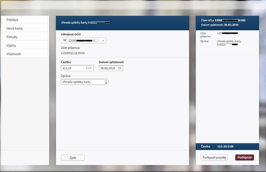 Úhrada splátky karty Zdrojový účet - vyberete zdrojový účet, ze kterého chcete splátku provést Účet příjemce needitovatelný účet, na který je splátka provedena Částka předvyplněná dlužná částka,