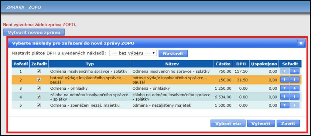 - Odměna insolvenčního správce splátky - Hotové výdaje insolvenčního správce paušál - Odměna přihlášky - Záloha na odměnu insolvenčního správce splátky - Další druhy nákladů, jako jsou např.