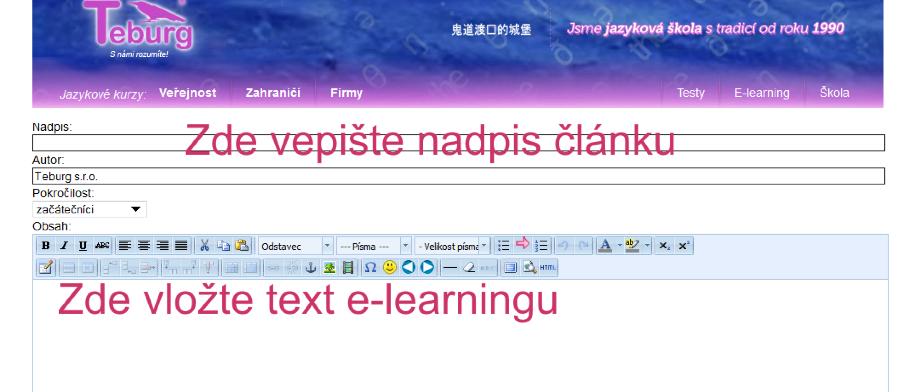 ! 5 Ještě jednou: Nadpis Do políčka Nadpis vepíšete Nadpis - jasný pro všechny studenty i cizí, kteří přijdou na web, tak aby co nejpřesněji charakterizoval téma.