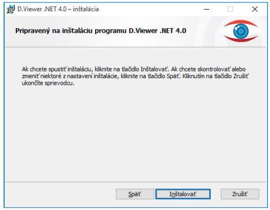 V ďalšom kroku potvrďte tlačidlom Inštalovať inštaláciu aplikácie D.Viewer.NET na váš počítač.