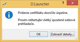 Aplikácia na záver informuje používateľa o úspešnej inštalácii certifikátu Ditec D.Launcher CA na jeho počítač. Pozor!