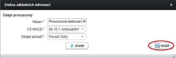 (obr. 15). Tímto způsobem (bez jakéhokoliv schvalování operátorem ISPOP) lze změnit název provozovny, CZ-NACE, oblast povodí a E-PRTR činnost/i, kdy změnu postačí potvrdit tlačítkem Uložit (obr. 16).