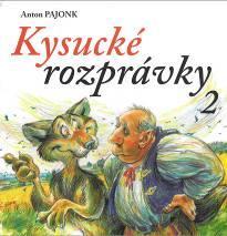 21. Pajonk, Anton Kysucké rozprávky 2 / Anton Pajonk ; ilustr. Stanislav Lajda.