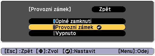 Funkce zbezpečení 132 Upozornění Pokud heslo zdáte nesprávně třikrát po sobě, objeví se přibližně n pět minut zpráv "Funkce projektoru budou uzmčeny.