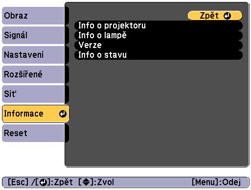 Seznm funkcí 158 Nbídk Informce (pouze zobrzení) Umožňuje zkontrolovt stv promítného obrzového signálu stv projektoru.