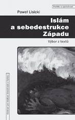PAWEŁ LISICKI Islám a sebedestrukce Západu Polský novinář a spisovatel se nemilosrdně vypořádává s mýty a polopravdami, které ve veřejné debatě udržuje politická korektnost všech odstínů.