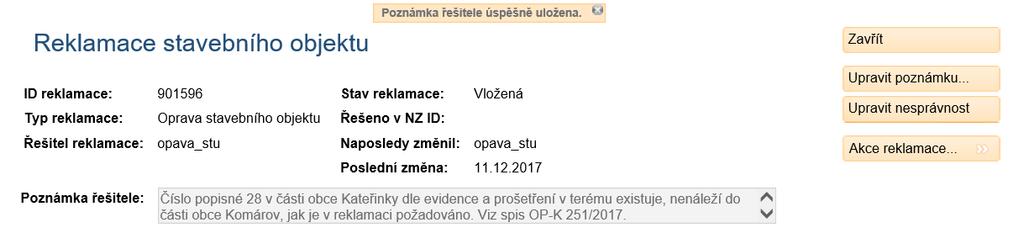 Text je vložen do Poznámky řešitele, a je dostupný i přes Výpis reklamací, tudíž po zamítnutí reklamace je lehce dohledatelný pro všechny uživatele. Následně klikněte na tlačítko Zavřít.