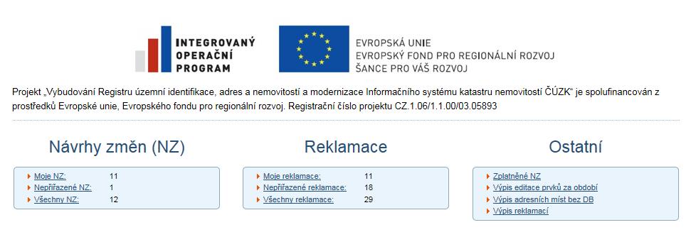 o V reklamaci na doplnění prvku jsou vyplněny údaje, které jsou požadovány u nového prvku. o V reklamaci na opravu prvku jsou vyplněny pouze údaje, které mají být změněny.