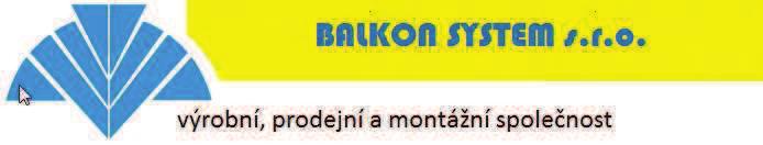 Zasklívací systémy, AL okna a dvee, hliníkové zábradlí, dodávka profil, pergoly, stechy www.balkony.cz!"#$ %&$$'()!$&$$') Výrobce : Balkon systém,s.r.o., Dpoltovice 119, 36225 Nová Role, IO: 25242717!