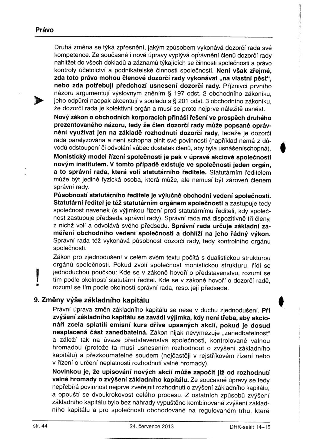 Pr6vo fl o Druh6 zm6na se tlikd zpiesn6ni, jakfm zpr3sobem vykondv6 dozordi rada sv6 kompetence.