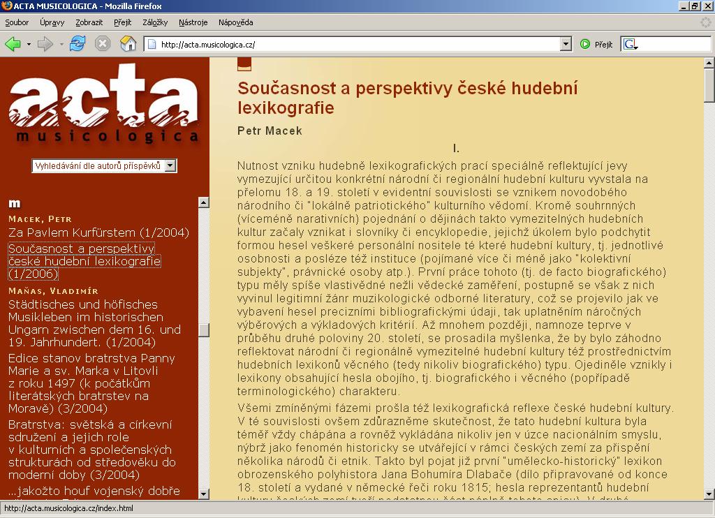 Obrázek 19 Článek z elektronického časopisu Acta musicologica Záznam ve formátu MARC 21 LDR -----naa-a22------a-4500 001 web20061690135 003 CZ-PrNK 005 20061126184514.