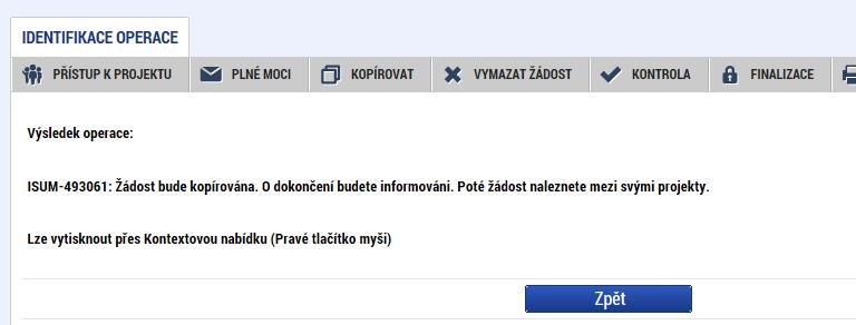 Snímek s potvrzením požadavku na zkopírování žádosti o podporu Uživateli, který provedl zkopírování, dorazí na Nástěnku