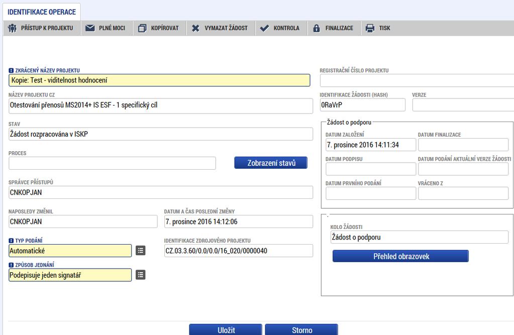 žádosti (HASH), protože Registrační číslo projektu je přiděleno až po podání žádosti o podporu a v době její případy zatím neexistuje.