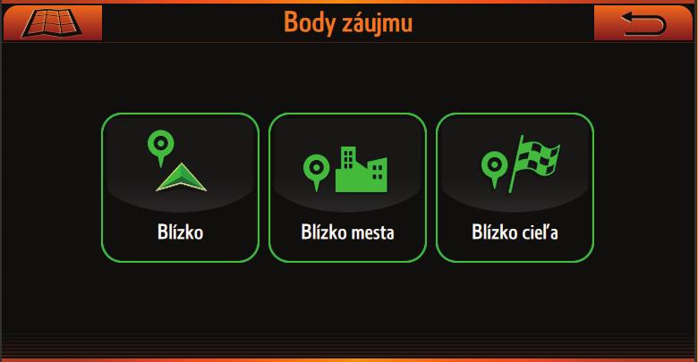 2.2 PONUKA NAVIGUJ DO 2.2.1 Vyhľadanie bodu záujmu V ponuke navigácie stlačte tlačidlo Naviguj do a potom stlačte tlačidlo Body záujmu.