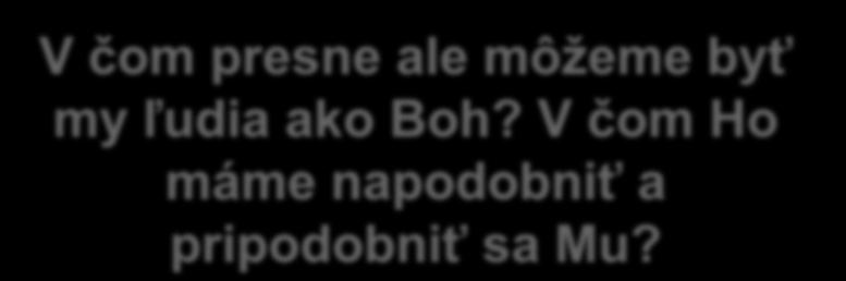 (Ef 5,1 SSV) Vezmite na seba moje jarmo a učte sa odo mňa (Mt 11,29 SSV) Kto hovorí, že