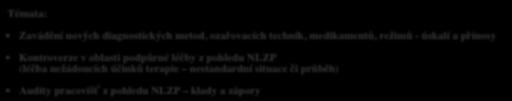 PROGRAM SYMPÓZIA - NELÉKAŘSKÁ SEKCE PÁTEK 8. LEDNA 2010# STR. 10 Témata:! Zavád!ní nov(ch diagnostick(ch metod, oza"ovacích technik, medikament&, re,im& - úskalí a p"ínosy!