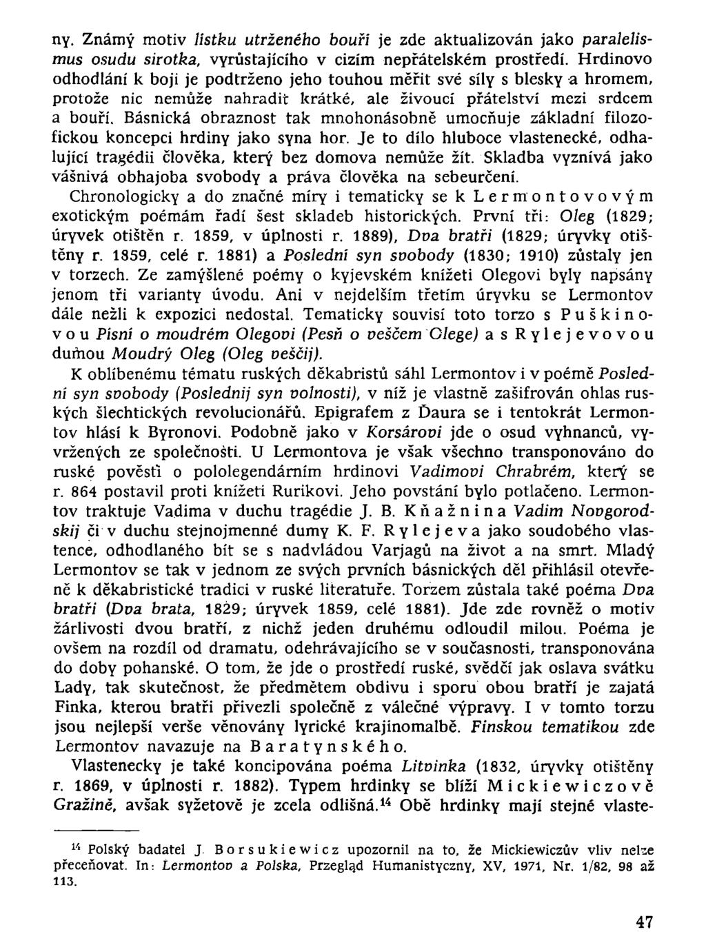 ny. Známý motiv lístku utrženého bouři je zde aktualizován jako paralelismus osudu sirotka, vyrůstajícího v cizím nepřátelském prostředí.