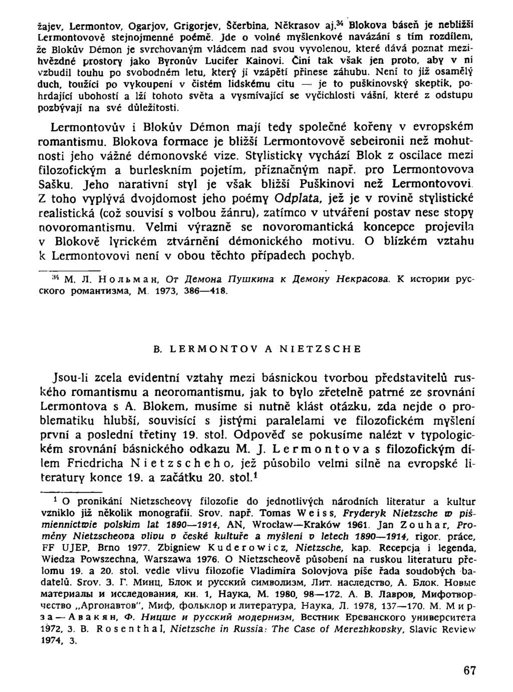 zajev, Lermontov, Ogarjov, Grigorjev, Sčerbina, Někrasov aj. 34 Bloková báseň je nebližší Lermontovově stejnojmenné poémě.