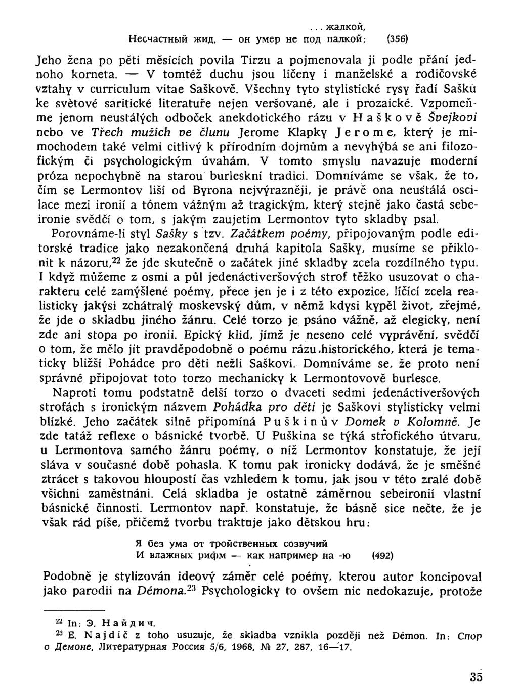 ... жалкой, Несчастный жид, он умер не под палкой; (356) Jeho žena po pěti měsících povila Tirzu a pojmenovala ji podle přání jednoho korneta.