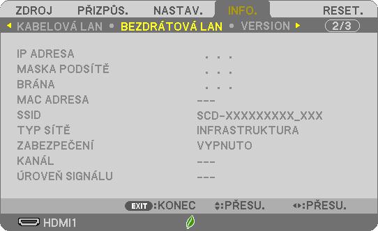 5. Použití nabídky na obrazovce (On-Screen Menu) [KABELOVÁ LAN] [IP ADRESA] [BRÁNA] [MASKA PODSÍTĚ] [MAC ADRESA] [BEZDRÁTOVÁ LAN] [IP