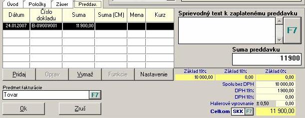 Zaevidujte inkaso požadovaného preddavku v sume 11 900,- do peňažného denníka ako príjem s účelom Iný nezdaniteľný príjem. Príslušnú sumu vyberte z evidencie pohľadávok pomocou tlačidla F7. POZOR!