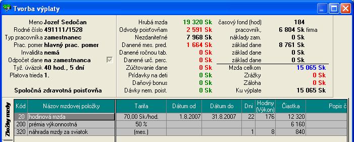 Príklad 20 - Prémia výkonnostná (%) Os. č. 14 Sedočan mesiac august 07 Zamestnanec podpísal Vyhlásenie k dani, kde si uplatňuje nezdaniteľnú časť základu dane na daňovníka (7 968,-Sk).