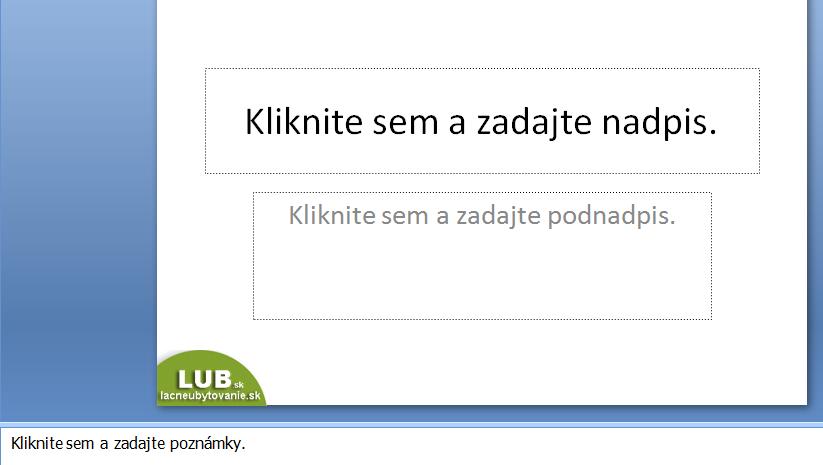 PowerPoint poznámka prednášateľa Poznámka pre prednášateľa