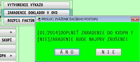 - Zaradenie dokladov v OVD Spustite funkciu ZARADENIE DOKLADOV V OVD. Zadáte mesačné obdobie OD - DO.