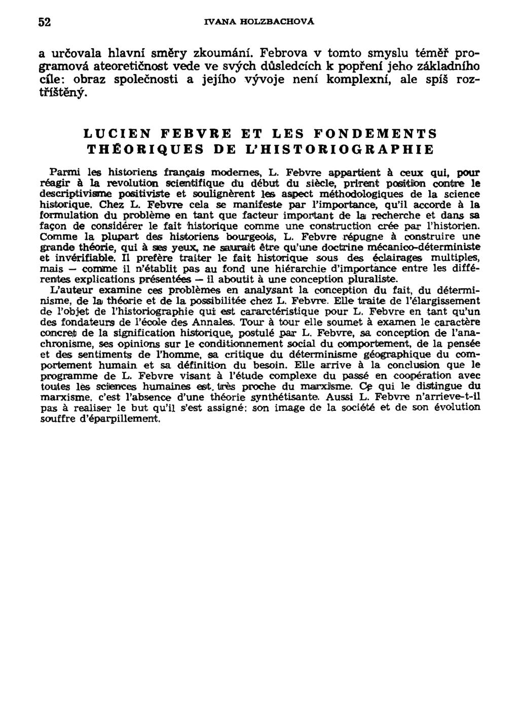 52 IVANA HOLiZBACHOVA LUCIEN FEBVRE ET LES FONDEMENTS THEORIQUES DE LHISTORIOGRAPHIE a určovala hlavní směry zkoumání.